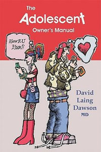 The Adolescent Owner's Manual - David Laing Dawson