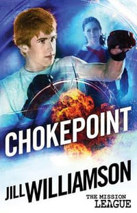 Chokepoint : Mini Mission 1.5 (The Mission League) - Jill Williamson