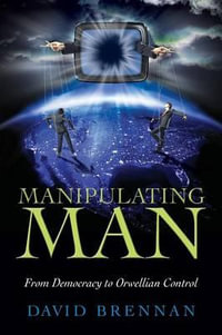Manipulating Man - David Brennan
