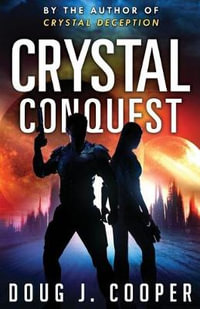 Crystal Conquest : Crystal - Doug J. Cooper