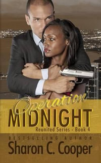 Operation Midnight : Reunited Series -Romantic Suspense- - Sharon C Cooper