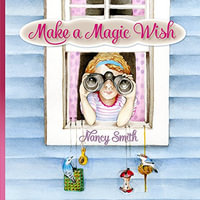 Make a Magic Wish - Nancy D Smith