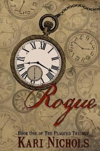 Rogue : Plagued Trilogy - Kari Nichols