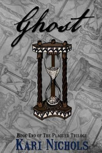 Ghost : Plagued Trilogy - Kari Nichols