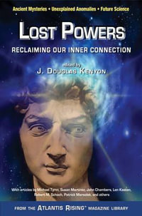 Lost Powers : Reclaiming Our Inner Connection - J. Douglas Kenyon
