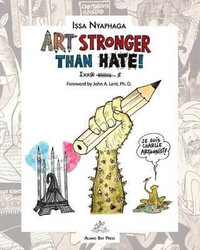 Art Stronger Than Hate! - Issa Nyaphaga