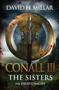 Conall III : The Sisters: Na Deirfiºracha - David Haisley Millar