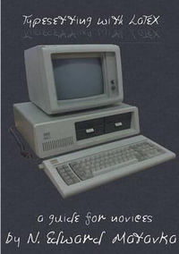 Typesetting with LaTeX : a guide for novices - N. Edward Matavka