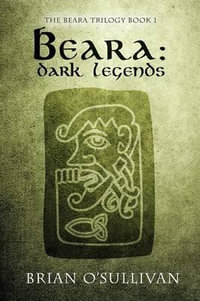 Beara : Dark Legends - Brian O'Sullivan