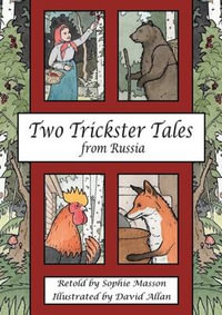 Two Trickster Tales from Russia - Sophie Masson