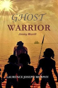 Ghost Warrior : Jimmy Morrill - Laurence Joseph Murphy