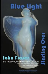 Blue Light : And Starting Over - Sir John Fraser