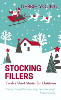 Stocking Fillers : Twelve Short Stories for Christmas - Debbie Young