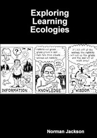 Exploring Learning Ecologies - Norman Jackson