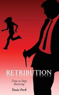 Retribution : Time to Stop Running - Tania Park