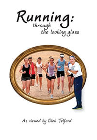 Running : through the looking glass - Dick Telford