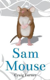 Sam Mouse - Craig Andrew Turner