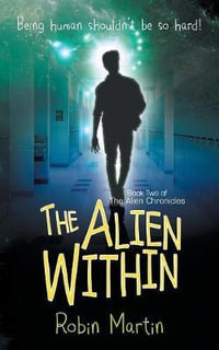 The Alien Within : Alien Chronicles - Robin Martin