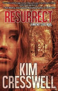 Resurrect : A Whitney Steel Novel - Kim Cresswell