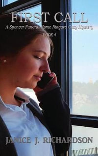 First Call : A Spencer Funeral Home Niagara Cozy Mystery - Janice J Richardson