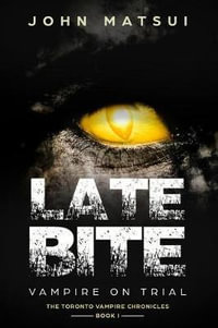Late Bite : Vampire On Trial - David Dauphinee