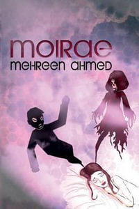 Moirae - Mehreen Ahmed