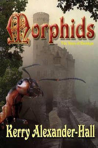 Morphids : Tales of Cerahya - Kerry Alexander-Hall