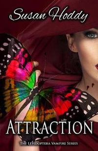 Attraction : The Lepidoptera Vampire Series - Susan Hoddy