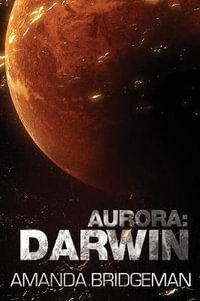 Aurora : Darwin (Aurora 1) - Amanda Bridgeman