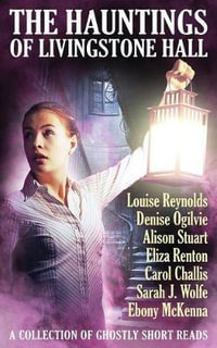 The Hauntings of Livingstone Hall - Ebony McKenna