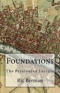 Foundations : The Prestonian Lecture - Ric Berman