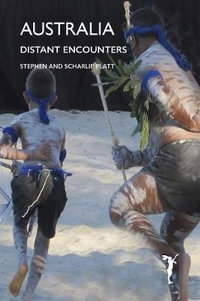 Australia : Distant Encounters - Stephen Platt