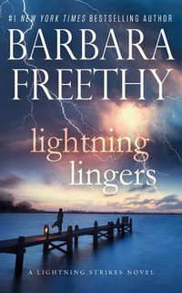 Lightning Lingers : Lightning Strikes Trilogy - Barbara Freethy