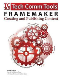 FrameMaker - Creating and publishing content : Updated for 2015 Release - Matt R Sullivan
