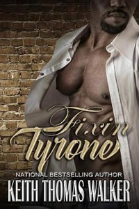 Fixin' Tyrone - Keith Thomas Walker