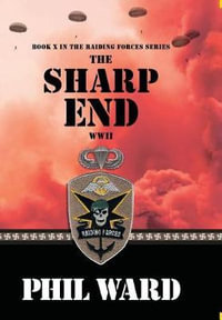 The Sharp End : Raiding Forces - Phil Ward