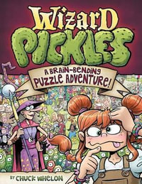 Wizard Pickles : Puzzle Adventure - Chuck Whelon