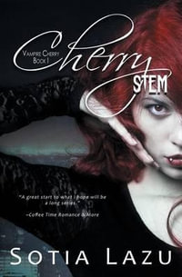 Cherry Stem : Vampire Cherry - Sotia Lazu