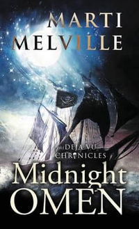 Midnight Omen : The Deja vu Chronicles - Marti Melville