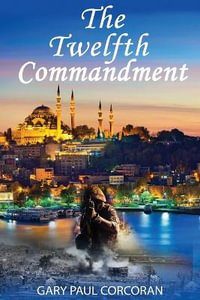 The Twelfth Commandment - Gary Paul Corcoran