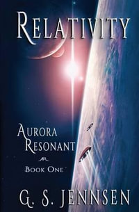 Relativity : Aurora Resonant Book One - G. S. Jennsen