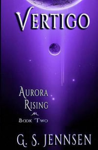 Vertigo : Aurora Rising Book Two - G. S. Jennsen
