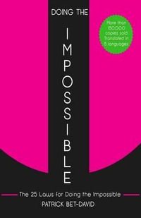 Doing the Impossible : The 25 Laws for Doing the Impossible - Patrick Bet-David