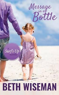 Message in a Bottle : A Surf's Up Novella - Beth Wiseman