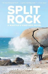 Split Rock : A Martha's Vineyard Novel - Holly  Hodder Eger