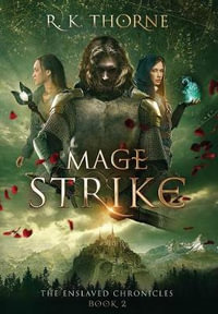 Mage Strike : The Enslaved Chronicles - R. K. Thorne