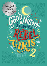 Good Night Stories for Rebel Girls 2 : Good Night Stories for Rebel Girls - Elena Favilli
