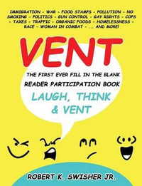 Vent : A Reader Participation Book - Robert K Swisher, Jr