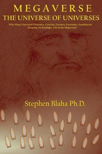 M e g a v e r s e : The Universe of Universes - Stephen Blaha