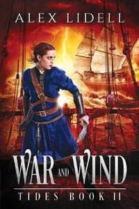 War and Wind : Tides - Alex Lidell